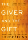 The Giver and the Gift : Principles of Kingdom Fundraising - eBook