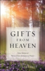 Gifts From Heaven : True Stories of Miraculous Answers to Prayer - eBook