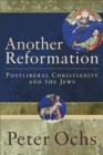 Another Reformation : Postliberal Christianity and the Jews - eBook