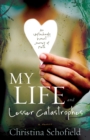 My Life and Lesser Catastrophes : An Unflinchingly Honest Journey of Faith - eBook