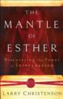 The Mantle of Esther : Discovering the Power of Intercession - eBook
