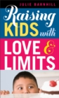 Raising Kids with Love and Limits - eBook