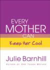 Every Mother Can Keep Her Cool - eBook