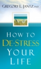 How to De-Stress Your Life - eBook
