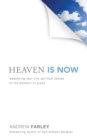 Heaven Is Now : Awakening Your Five Spiritual Senses to the Wonders of Grace - eBook