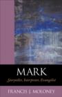 Mark : Storyteller, Interpreter, Evangelist - eBook