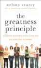 The Greatness Principle : Finding Significance and Joy by Serving Others - eBook