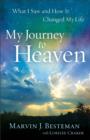 My Journey to Heaven : What I Saw and How It Changed My Life - eBook