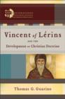 Vincent of Lerins and the Development of Christian Doctrine () - eBook