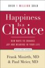 Happiness Is a Choice : New Ways to Enhance Joy and Meaning in Your Life - eBook