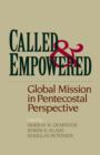 Called and Empowered : Global Mission in Pentecostal Perspective - eBook