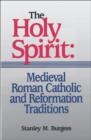 The Holy Spirit: Medieval Roman Catholic and Reformation Traditions - eBook