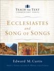 Ecclesiastes and Song of Songs (Teach the Text Commentary Series) - eBook