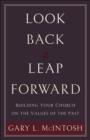Look Back, Leap Forward : Building Your Church on the Values of the Past - eBook