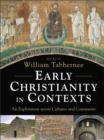 Early Christianity in Contexts : An Exploration across Cultures and Continents - eBook