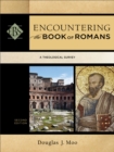 Encountering the Book of Romans (Encountering Biblical Studies) : A Theological Survey - eBook
