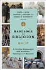Handbook of Religion : A Christian Engagement with Traditions, Teachings, and Practices - eBook