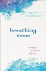 Breathing Room : Letting Go So You Can Fully Live - eBook