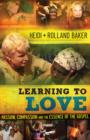 Learning to Love : Passion, Compassion and the Essence of the Gospel - eBook