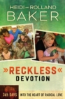 Reckless Devotion : 365 Days into the Heart of Radical Love - eBook