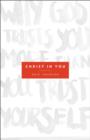 Christ in You : Why God Trusts You More Than You Trust Yourself - eBook