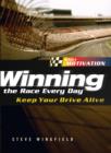 Winning the Race Every Day : Keep Your Drive Alive - eBook
