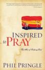 Inspired to Pray : The Art of Seeking God - eBook