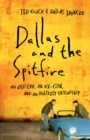 Dallas and the Spitfire : An Old Car, an Ex-Con, and an Unlikely Friendship - eBook