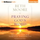Praying God's Word : Breaking Free from Spiritual Strongholds - eAudiobook