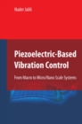 Piezoelectric-Based Vibration Control : From Macro to Micro/Nano Scale Systems - eBook