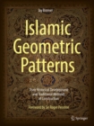 Islamic Geometric Patterns : Their Historical Development and Traditional Methods of Construction - eBook