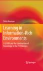 Learning in Information-Rich Environments : I-LEARN and the Construction of Knowledge in the 21st Century - eBook