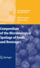 Compendium of the Microbiological Spoilage of Foods and Beverages - eBook