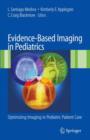 Evidence-Based Imaging in Pediatrics : Improving the Quality of Imaging in Patient Care - Book