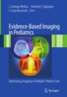 Evidence-Based Imaging in Pediatrics : Improving the Quality of Imaging in Patient Care - eBook