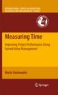 Measuring Time : Improving Project Performance Using Earned Value Management - eBook