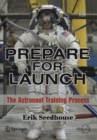 Prepare for Launch : The Astronaut Training Process - Book