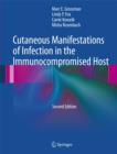 Cutaneous Manifestations of Infection in the Immunocompromised Host - Book