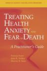 Treating Health Anxiety and Fear of Death : A Practitioner's Guide - Book