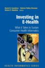 Investing in E-Health : What it Takes to Sustain Consumer Health Informatics - Book