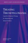 Treating Trichotillomania : Cognitive-Behavioral Therapy for Hairpulling and Related Problems - Book