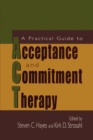 A Practical Guide to Acceptance and Commitment Therapy - Book
