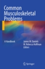 Common Musculoskeletal Problems : A Handbook - eBook