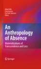 An Anthropology of Absence : Materializations of Transcendence and Loss - eBook