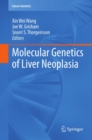 Molecular Genetics of Liver Neoplasia - eBook