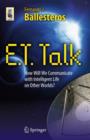 E.T. Talk : How Will We Communicate with Intelligent Life on Other Worlds? - Book