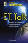 E.T. Talk : How Will We Communicate with Intelligent Life on Other Worlds? - eBook