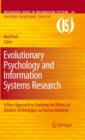 Evolutionary Psychology and Information Systems Research : A New Approach to Studying the Effects of Modern Technologies on Human Behavior - eBook