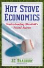 Hot Stove Economics : Understanding Baseball's Second Season - eBook