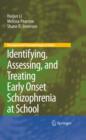 Identifying, Assessing, and Treating Early Onset Schizophrenia at School - eBook